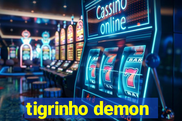 tigrinho demon